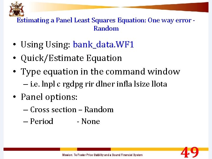 Estimating a Panel Least Squares Equation: One way error - Random • Using: bank_data.