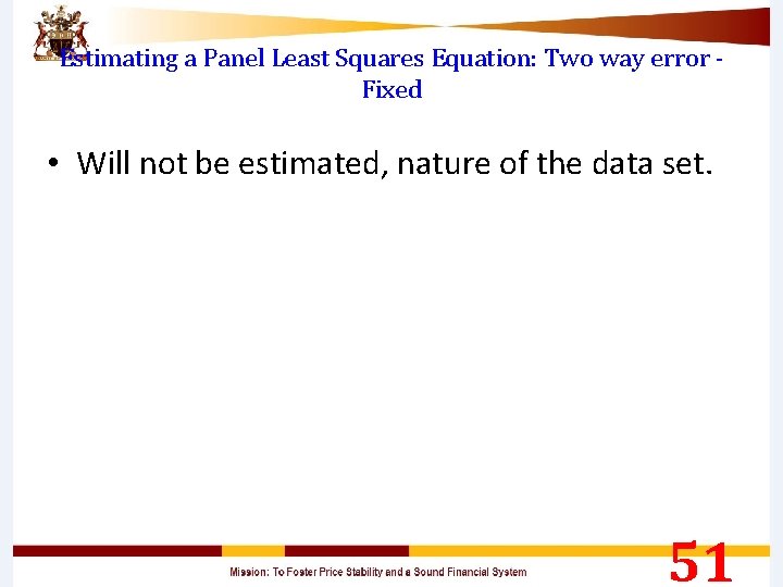 Estimating a Panel Least Squares Equation: Two way error - Fixed • Will not