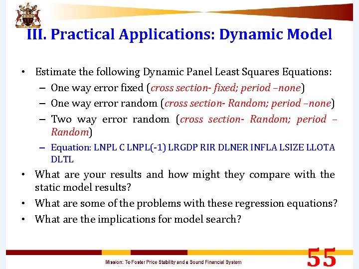 III. Practical Applications: Dynamic Model • Estimate the following Dynamic Panel Least Squares Equations: