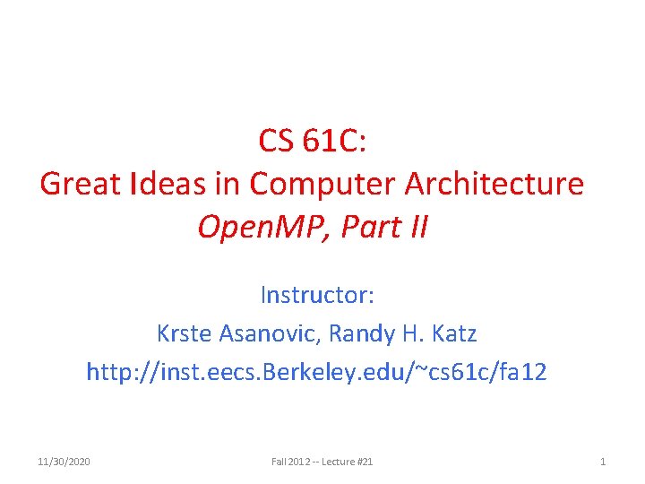 CS 61 C: Great Ideas in Computer Architecture Open. MP, Part II Instructor: Krste CS 61 C: Great Ideas in Computer Architecture Open. MP, Part II Instructor: Krste