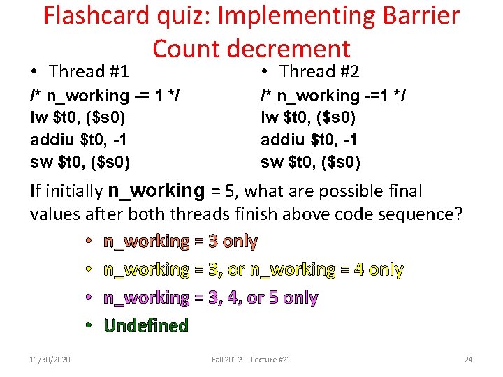 Flashcard quiz: Implementing Barrier Count decrement • Thread #1 • Thread #2 /* n_working Flashcard quiz: Implementing Barrier Count decrement • Thread #1 • Thread #2 /* n_working