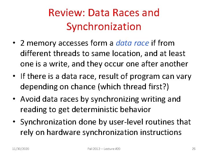 Review: Data Races and Synchronization • 2 memory accesses form a data race if Review: Data Races and Synchronization • 2 memory accesses form a data race if