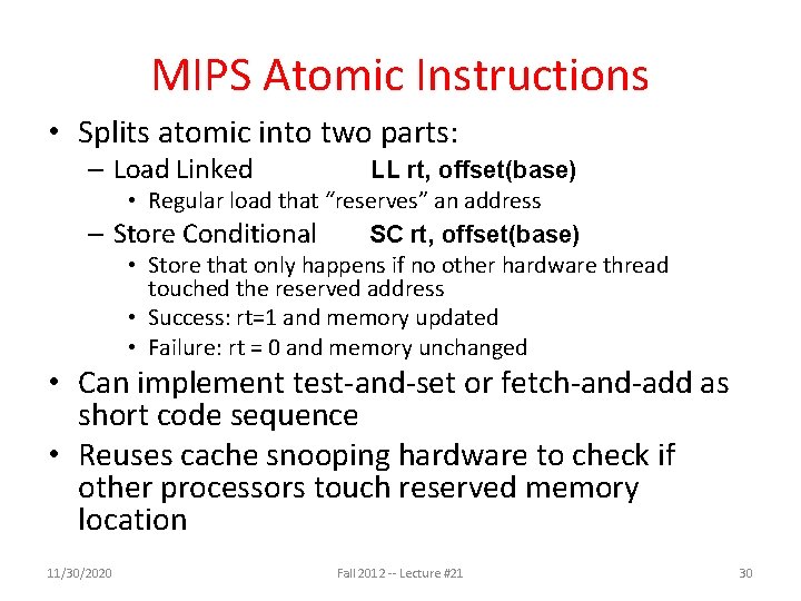 MIPS Atomic Instructions • Splits atomic into two parts: – Load Linked – LL MIPS Atomic Instructions • Splits atomic into two parts: – Load Linked – LL