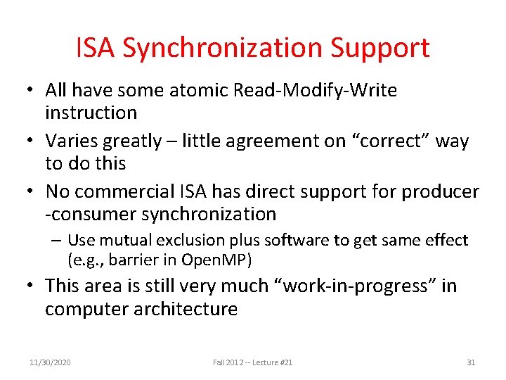ISA Synchronization Support • All have some atomic Read-Modify-Write instruction • Varies greatly – ISA Synchronization Support • All have some atomic Read-Modify-Write instruction • Varies greatly –