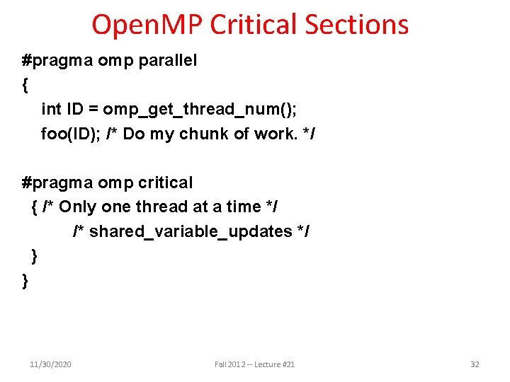 Open. MP Critical Sections #pragma omp parallel { int ID = omp_get_thread_num(); foo(ID); /* Open. MP Critical Sections #pragma omp parallel { int ID = omp_get_thread_num(); foo(ID); /*