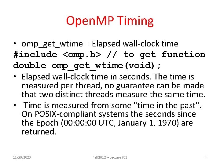 Open. MP Timing • omp_get_wtime – Elapsed wall-clock time #include <omp. h> // to Open. MP Timing • omp_get_wtime – Elapsed wall-clock time #include <omp. h> // to