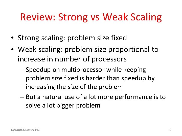 Review: Strong vs Weak Scaling • Strong scaling: problem size fixed • Weak scaling: Review: Strong vs Weak Scaling • Strong scaling: problem size fixed • Weak scaling: