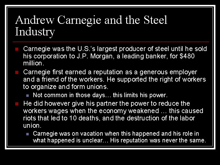 Andrew Carnegie and the Steel Industry n n Carnegie was the U. S. ’s