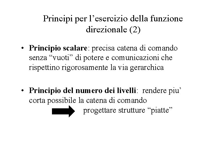 Principi per l’esercizio della funzione direzionale (2) • Principio scalare: precisa catena di comando