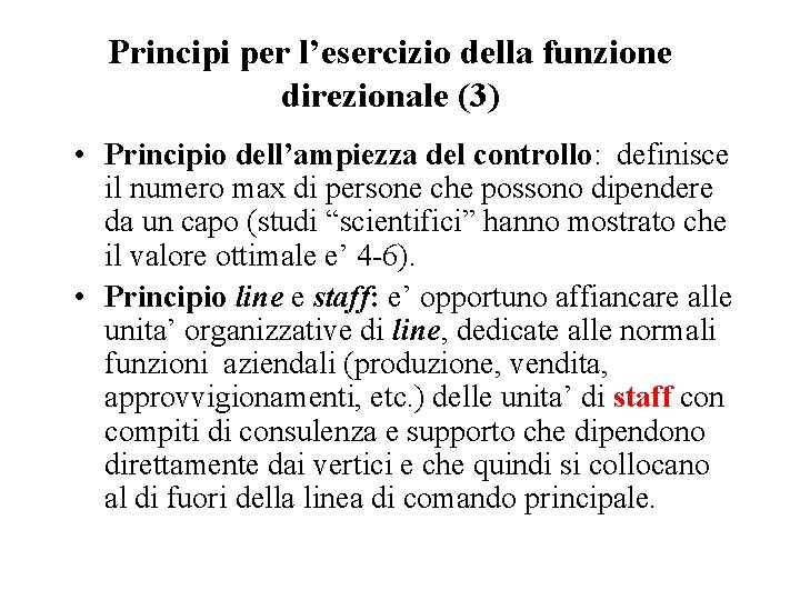 Principi per l’esercizio della funzione direzionale (3) • Principio dell’ampiezza del controllo: definisce il