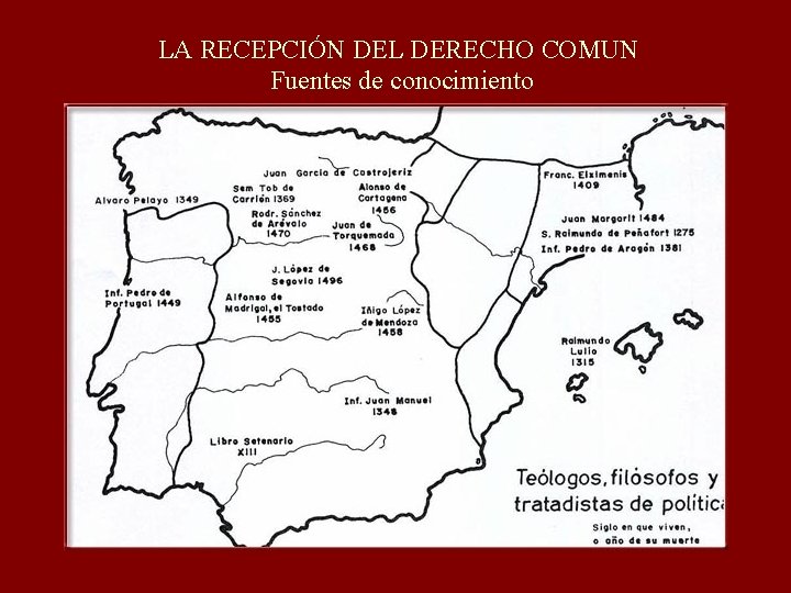 LA RECEPCIÓN DEL DERECHO COMUN Fuentes de conocimiento • Derecho Feudal • Derecho Canónico