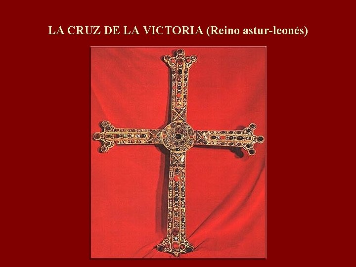 LA CRUZ DE LA VICTORIA (Reino astur-leonés) 