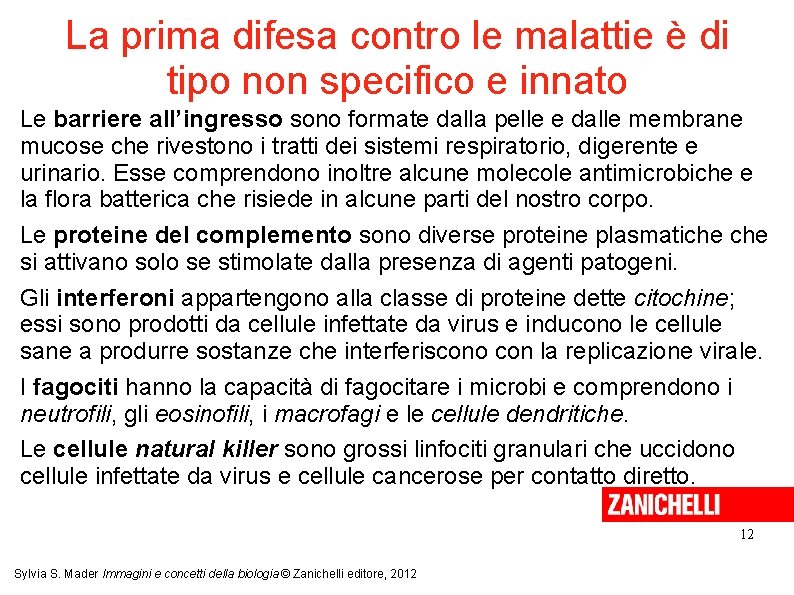 La prima difesa contro le malattie è di tipo non specifico e innato Le