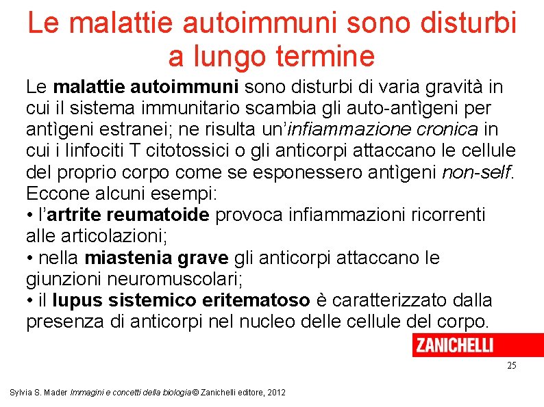 Le malattie autoimmuni sono disturbi a lungo termine Le malattie autoimmuni sono disturbi di