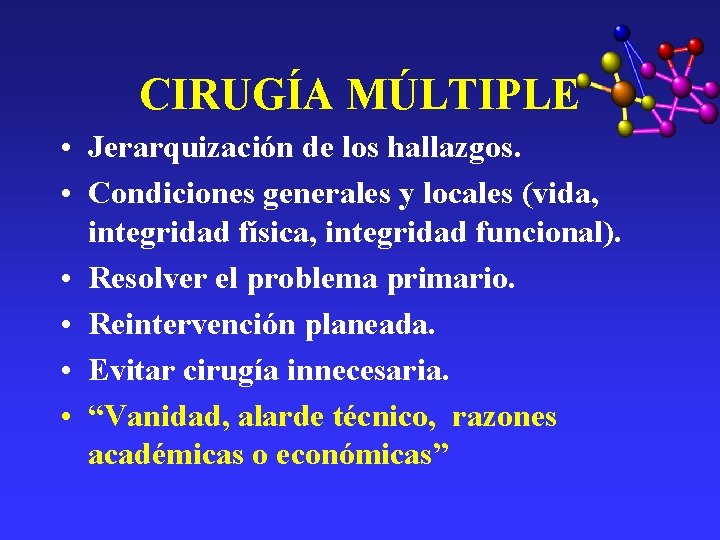 CIRUGÍA MÚLTIPLE • Jerarquización de los hallazgos. • Condiciones generales y locales (vida, integridad CIRUGÍA MÚLTIPLE • Jerarquización de los hallazgos. • Condiciones generales y locales (vida, integridad