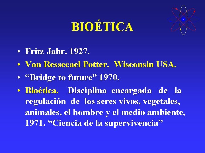 BIOÉTICA • • Fritz Jahr. 1927. Von Ressecael Potter. Wisconsin USA. “Bridge to future” BIOÉTICA • • Fritz Jahr. 1927. Von Ressecael Potter. Wisconsin USA. “Bridge to future”