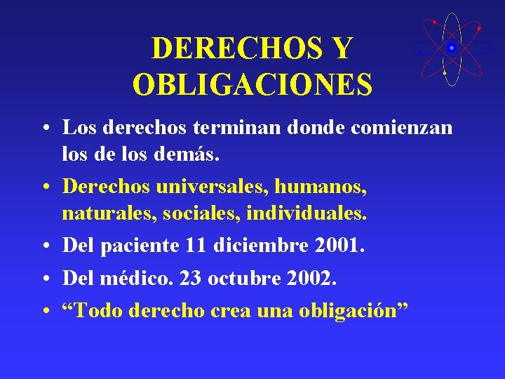 DERECHOS Y OBLIGACIONES • Los derechos terminan donde comienzan los demás. • Derechos universales, DERECHOS Y OBLIGACIONES • Los derechos terminan donde comienzan los demás. • Derechos universales,