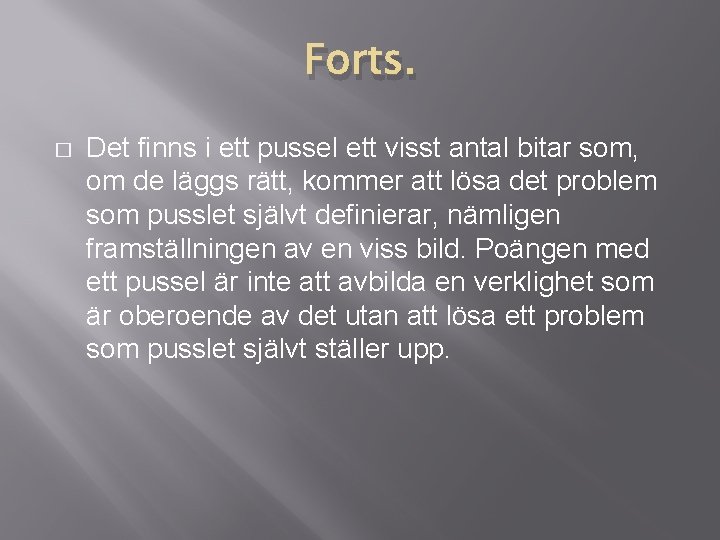 Forts. � Det finns i ett pussel ett visst antal bitar som, om de