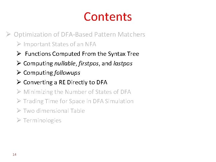 Contents Ø Optimization of DFA-Based Pattern Matchers Ø Important States of an NFA Ø