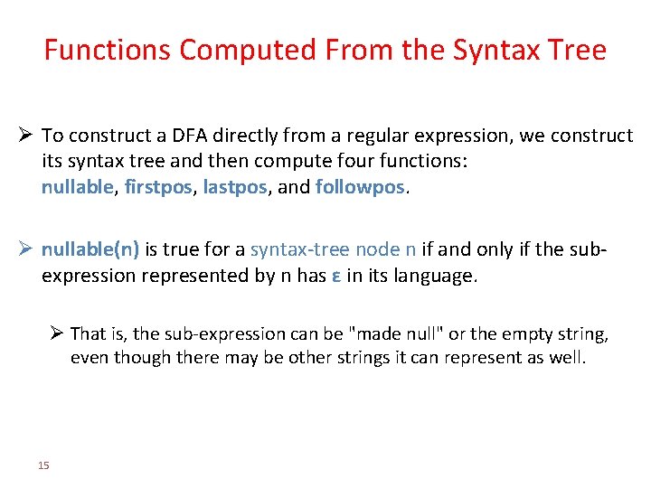 Functions Computed From the Syntax Tree Ø To construct a DFA directly from a