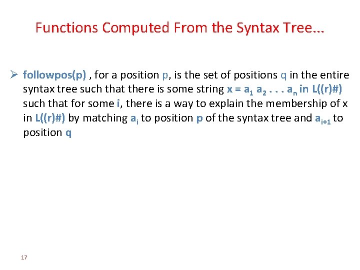 Functions Computed From the Syntax Tree. . . Ø followpos(p) , for a position