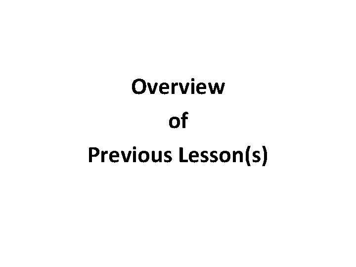 Overview of Previous Lesson(s) 