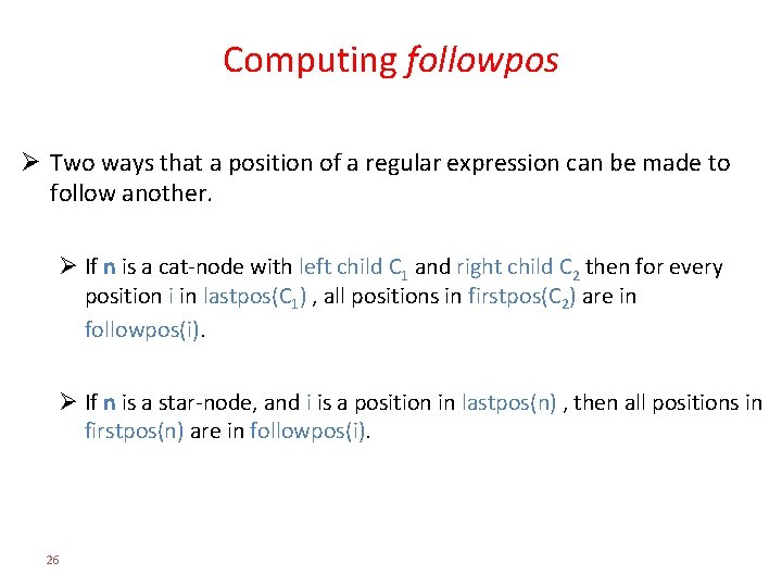Computing followpos Ø Two ways that a position of a regular expression can be