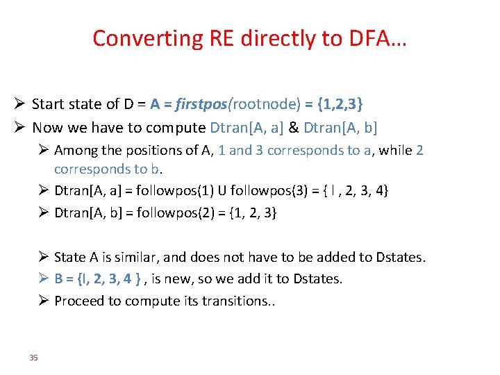 Converting RE directly to DFA… Ø Start state of D = A = firstpos(rootnode)
