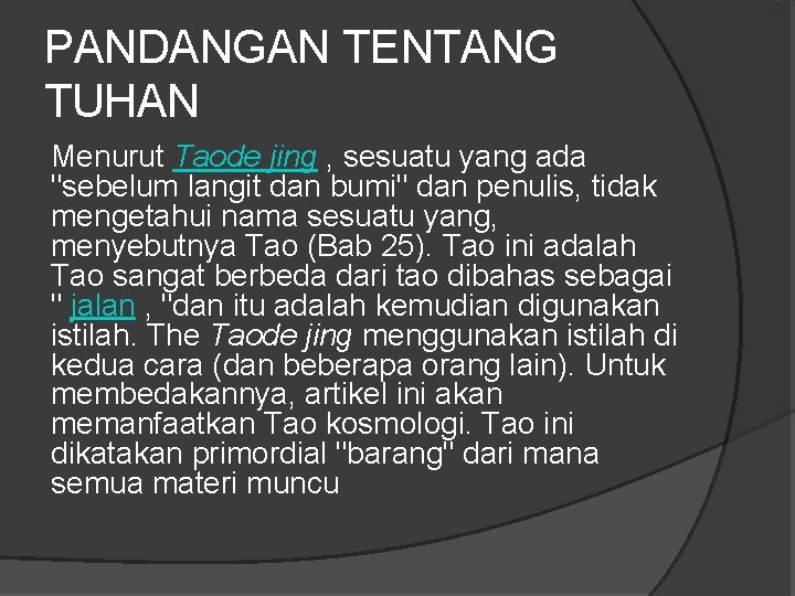 PANDANGAN TENTANG TUHAN Menurut Taode jing , sesuatu yang ada "sebelum langit dan bumi" PANDANGAN TENTANG TUHAN Menurut Taode jing , sesuatu yang ada "sebelum langit dan bumi"