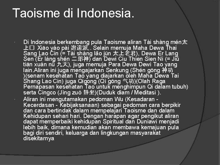 Taoisme di Indonesia. Di Indonesia berkembang pula Taoisme aliran Tài shàng mén太 上� Xiāo Taoisme di Indonesia. Di Indonesia berkembang pula Taoisme aliran Tài shàng mén太 上� Xiāo