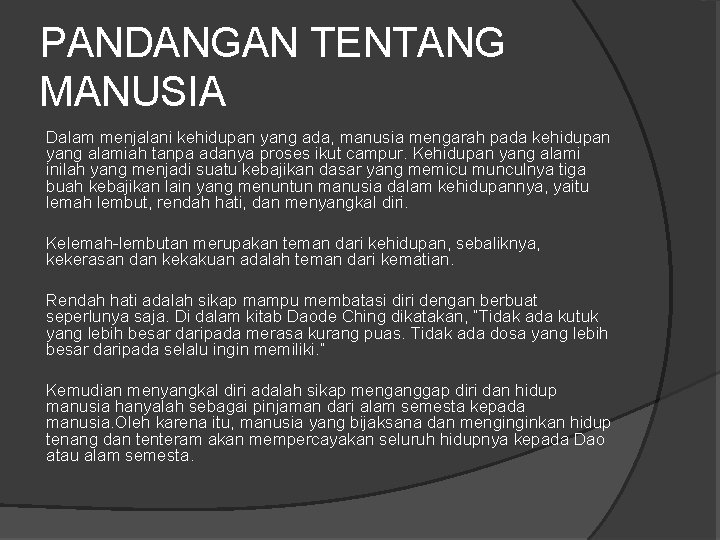 PANDANGAN TENTANG MANUSIA Dalam menjalani kehidupan yang ada, manusia mengarah pada kehidupan yang alamiah PANDANGAN TENTANG MANUSIA Dalam menjalani kehidupan yang ada, manusia mengarah pada kehidupan yang alamiah
