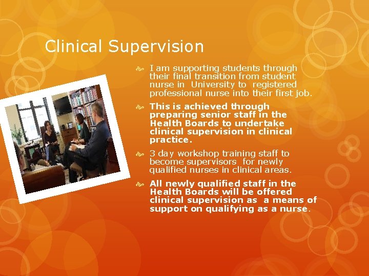 Clinical Supervision I am supporting students through their final transition from student nurse in