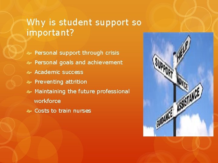 Why is student support so important? Personal support through crisis Personal goals and achievement