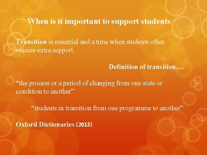 When is it important to support students Transition is essential and a time when