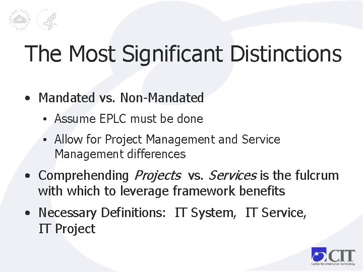 The Most Significant Distinctions • Mandated vs. Non-Mandated • Assume EPLC must be done