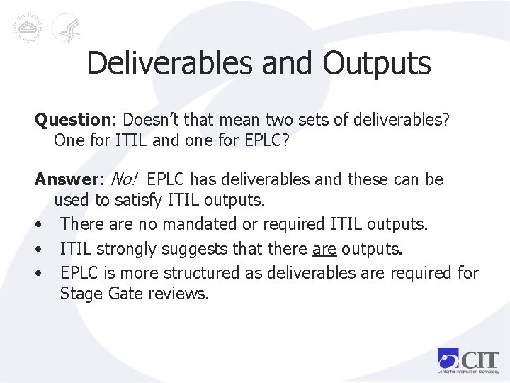 Deliverables and Outputs Question: Doesn’t that mean two sets of deliverables? One for ITIL