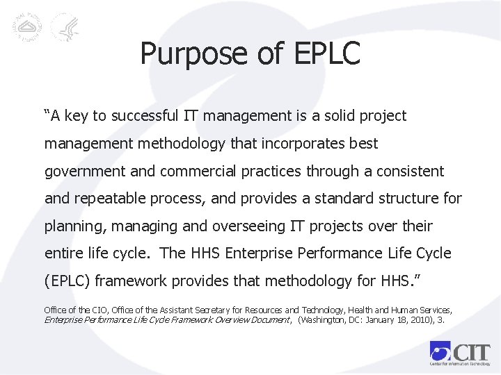 Purpose of EPLC “A key to successful IT management is a solid project management