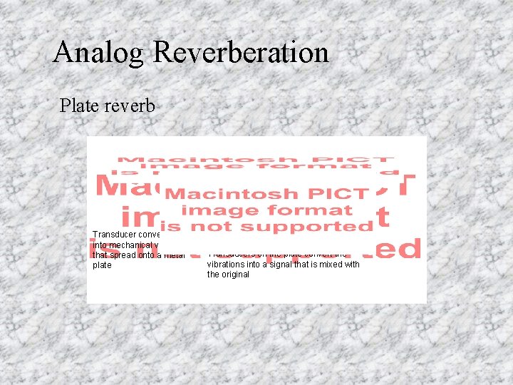 Analog Reverberation Plate reverb Transducer converts signal into mechanical vibrations that spread onto a