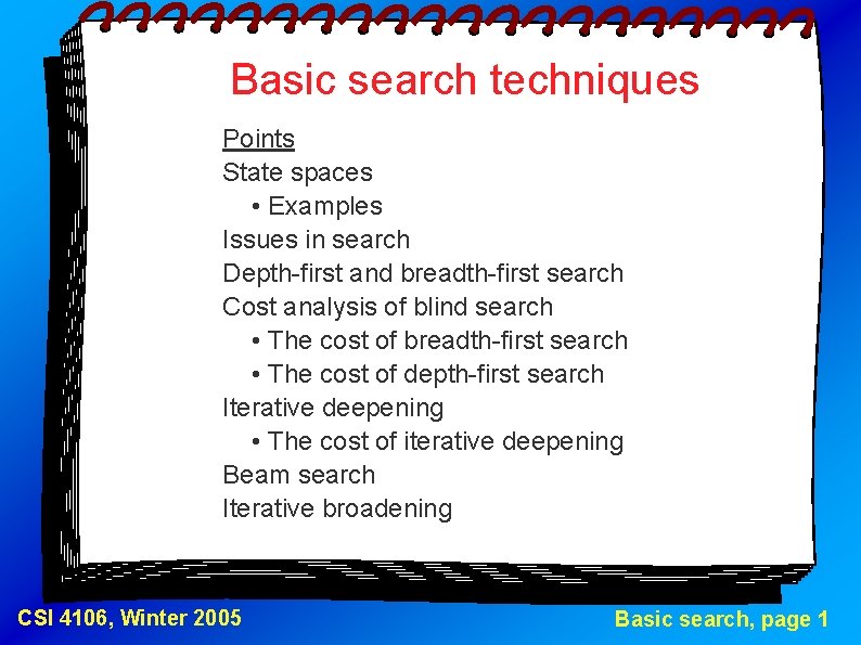 Basic search techniques Points State spaces • Examples Issues in search Depth-first and breadth-first