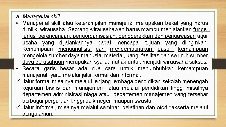 a. Managerial skill • Managerial skill atau keterampilan manajerial merupakan bekal yang harus dimiliki