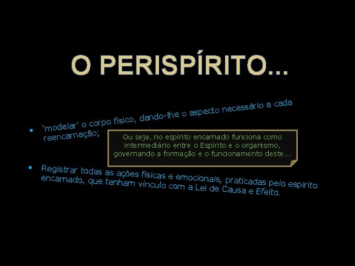 O PERISPÍRITO. . . • rio a cada á s s e c e O PERISPÍRITO. . . • rio a cada á s s e c e