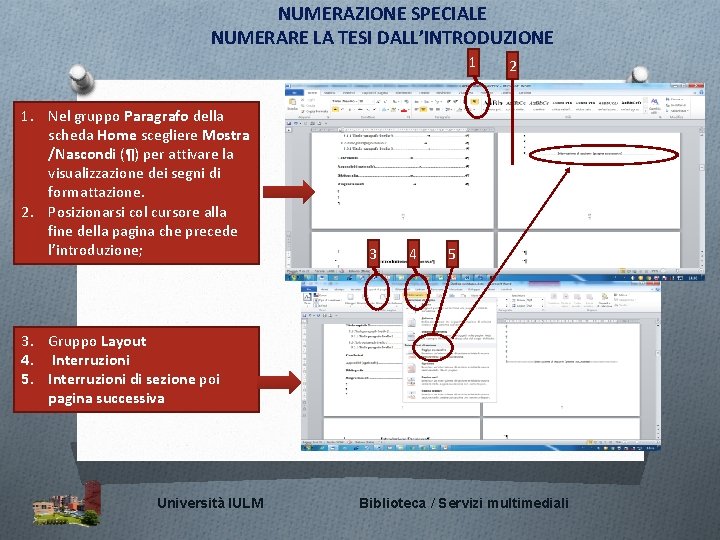 NUMERAZIONE SPECIALE NUMERARE LA TESI DALL’INTRODUZIONE 1 1. Nel gruppo Paragrafo della scheda Home