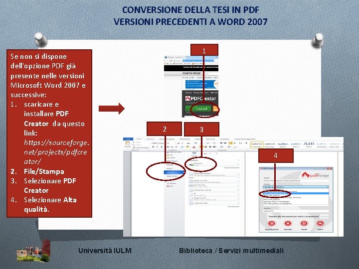 CONVERSIONE DELLA TESI IN PDF VERSIONI PRECEDENTI A WORD 2007 Se non si dispone