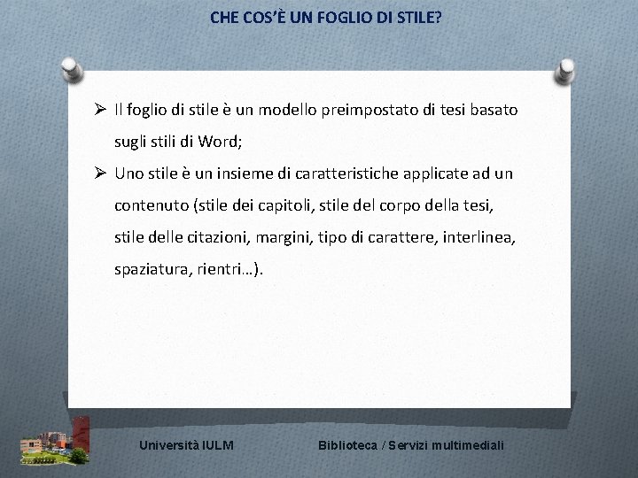 CHE COS’È UN FOGLIO DI STILE? Ø Il foglio di stile è un modello