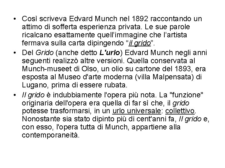  • Così scriveva Edvard Munch nel 1892 raccontando un attimo di sofferta esperienza