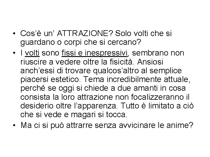  • Cos’è un’ ATTRAZIONE? Solo volti che si guardano o corpi che si