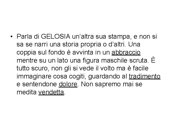  • Parla di GELOSIA un’altra sua stampa, e non si sa se narri