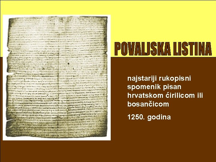 najstariji rukopisni spomenik pisan hrvatskom ćirilicom ili bosančicom 1250. godina najstariji rukopisni spomenik pisan hrvatskom ćirilicom ili bosančicom 1250. godina
