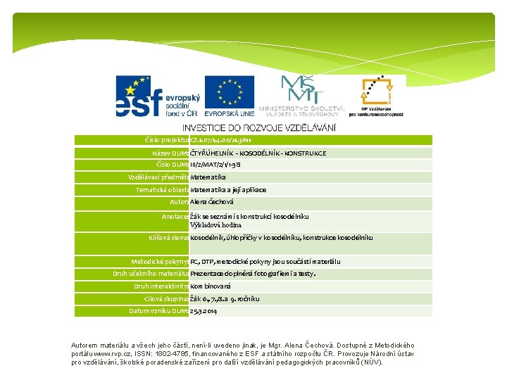 Číslo projektu: CZ. 1. 07/1. 4. 00/21. 3811 Název DUM: ČTYŘÚHELNÍK - KOSODÉLNÍK -