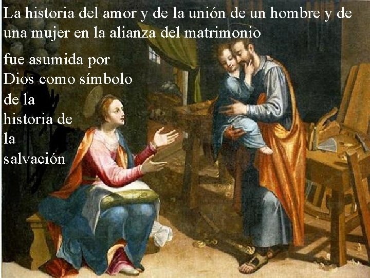 La historia del amor y de la unión de un hombre y de una